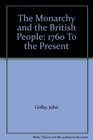 The Monarchy and the British People 1760 To the Present