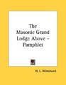 The Masonic Grand Lodge Above  Pamphlet