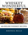 Whiskey Wonderful 60 Delish Whiskey Recipes