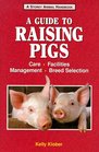 A Guide to Raising Pigs Care Facilities Breed Selection Management