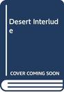 Desert Interlude
