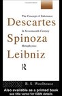 Descartes Spinoza Leibniz The Concept of Substance in SeventeenthCentury Metaphysics