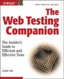 The Web Testing Companion The Insider's Guide to Efficient and Effective Tests