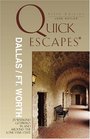 Quick Escapes Dallas/Ft Worth 5th 23 Weekend Getaways in and around the Lone Star State