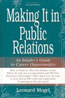 Making It in Public Relations An Insider's Guide To Career Opportunities