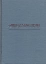 American Music Studies A Classified Bibliography of Master's Theses