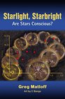 Starlight Starbright Are Stars Conscious