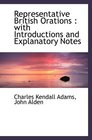 Representative British Orations  with Introductions and Explanatory Notes