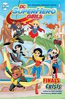 DC Super Hero Girls Vol 1 Finals Crisis