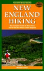 New England Hiking The Complete Guide to More Than 350 of the Best Hikes in New England