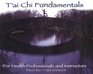 TAI CHI Fundamentals For Healthcare Professionals and Instructors