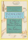 Endangered Pleasures: In Defense of Naps, Bacon, Martinis, Profanity, and Other Indulgences