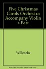 Five Christmas Carols Orchestra Accompany Violin 2 Part