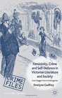 Femininity, Crime and Self-Defence in Victorian Literature and Society: From Dagger-Fans to Suffragettes (Crime Files)