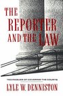 The Reporter and the Law  Techniques of Covering the Courts