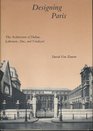 Designing Paris: The Architecture of Duban, Labrouste Duc, and Vaudoyer