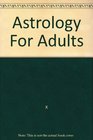 Astrology For Adults
