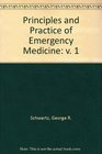 Principles and Practice of Emergency Medicine v 1