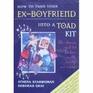 How to Turn your Exboyfriend into a Toad Kit