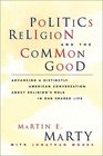 Politics Religion and the Common Good