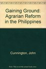 Gaining Ground Agrarian Reform in the Philippines