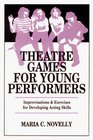 Theatre Games for Young Performers Improvisations and Exercises for Developing Acting Skills