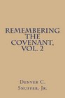 Remembering the Covenant, Vol. 2 (Volume 2)