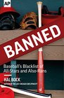 Banned Baseball's Blacklist of AllStars and AlsoRans