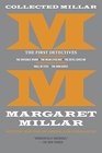 Collected Millar The First Detectives The Invisible Worm The WeakEyed Bat The Devil Loves Me Wall of Eyes The Iron Gates