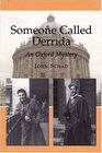 Someone Called Derrida An Oxford Mystery