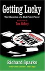 Getting Lucky The Education of a Mad Poker Player
