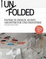 Unfolded Papier in Design Kunst Architektur und Industrie