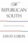 The Republican South  Democratization and Partisan Change