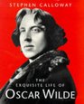 Oscar Wilde an Exquisite Life