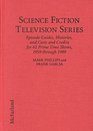 Science Fiction Television Series Episode Guides Histories and Casts and Credits for 62 Prime Time Shows 1959 Through 1989