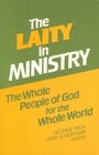The Laity in Ministry The Whole People of God for the Whole World