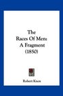 The Races Of Men A Fragment