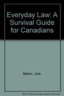 Everyday Law A Survival Guide for Canadians
