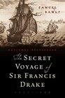 The Secret Voyage of Sir Francis Drake