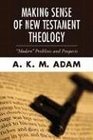 Making Sense of New Testament Theology Modern Problems and Prospects