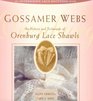 Gossamer Webs: The History and Techniques of Orenburg Lace Shawls