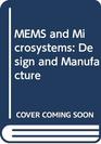 MEMS and Microsystems Design and Manufacture