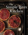 The Simple Bites Kitchen Nourishing Whole Food Recipes for Every Day