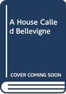 House Called Bellevigne