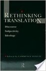 Rethinking Translation Discourse Subjectivity Ideology