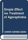 Simple Effective Treatment of Agoraphobia