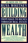 Building Wealth From Rags to Riches With Real Estate