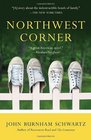 Northwest Corner A Novel