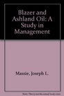 Blazer and Ashland Oil  A Study in Management