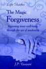 The Magic Of Forgiveness